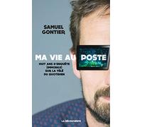 Ma vie au poste: Huit ans d'enquête (immobile) sur la télé du quotidien
