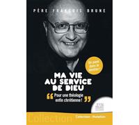 Ma vie au service de Dieu - Pour une théologie enfin chrétienne ! - François Brune - Jmg - broché - Essai