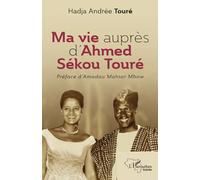 Ma Vie Auprès D?Ahmed Sékou Touré