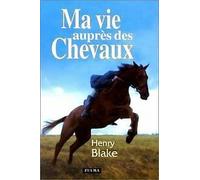 Ma vie auprès des chevaux