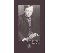 Ma vie - Aus meinem Leben - Alfred Kubin - Allia - broché - Biographie