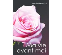 Ma Vie Avant Moi