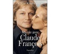 Ma vie avec Claude François Sofia kiukkonen (Auteur)