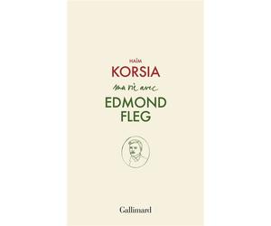 Ma vie avec Edmond Fleg - Haïm Korsia - Gallimard - broché - Essai