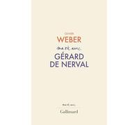Ma vie avec Gérard de Nerval