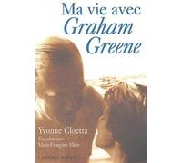 Ma vie avec Graham Greene Yvonne Cloetta (Auteur)