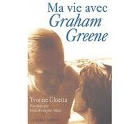 Ma vie avec Graham Greene Yvonne Cloetta (Auteur)