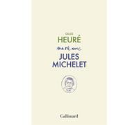 Ma vie avec Jules Michelet