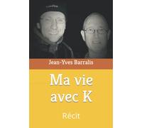 Ma vie avec K: Récit