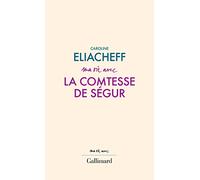 Ma vie avec la comtesse de Ségur Caroline Eliacheff (Auteur)