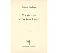Ma vie avec le docteur Lacan - Jacques Roubaud - L'attente Eds De - broché - Récit