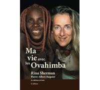 Ma vie avec les Ovahimba: 2e édition revisée