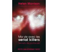 Ma vie avec les serial killers : secrets de profileuse Helen Morrison