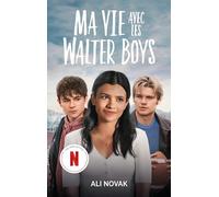 Ma vie avec les Walter Boys - le roman à l'origine de la série Netflix