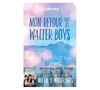 Ma Vie Avec Les Walter Boys - Tome 2 - Mon Retour Chez Les Walter Boys