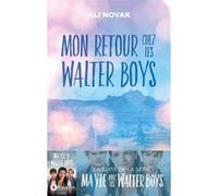 Ma vie avec les Walter Boys - tome 2 - Mon retour chez les Walter Boys Ali Novak (Auteur), Sophie Dabat (Traduction)