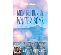 Ma vie avec les Walter Boys - tome 2 - Mon retour chez les Walter Boys Le roman à l'origine de la série Netflix - Ali Novak - Hachette Romans - broché - Roman adolescent