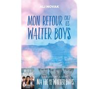 Ma vie avec les Walter Boys - tome 2 - Mon retour chez les Walter Boys Le roman à l'origine de la série Netflix - Ali Novak - Hachette Romans - ebook (ePub) - Roman adolescent