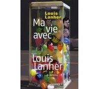 Ma vie avec Louis Lanher Louis Lanher (Auteur)