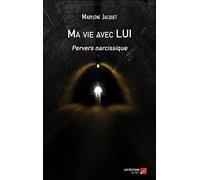 Ma vie avec LUI: Pervers narcissique