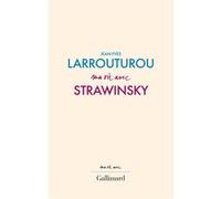 Ma vie avec Strawinsky Jean-Yves Larrouturou (Auteur)