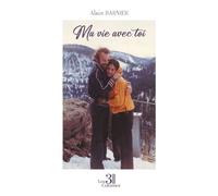 Ma vie avec toi - Alain Barnier - Trois Colonnes - broché - Témoignage