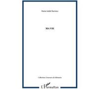 Ma vie - Benoît Verhaegen - L'harmattan - broché - Livre