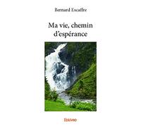 Ma vie, chemin d'espérance