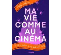 Ma vie comme au cinéma - L'art de réaliser la vie dont vous rêvez - Stella Delmas - Solar - broché - Guide