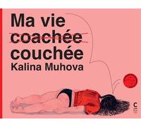 Ma Vie (couchée) coachée - Kalina Muhova - Cambourakis - broché - Bande dessinée