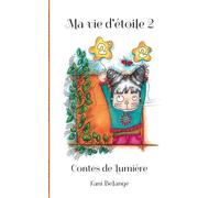 MA VIE D ETOILE 2: CONTES DE LUMIERE