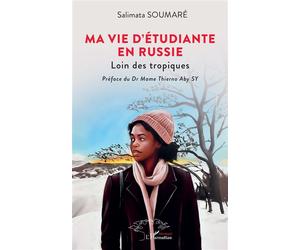 Ma vie d’étudiante en Russie Loin des tropiques - Salimata Soumaré - L'harmattan - broché - Roman