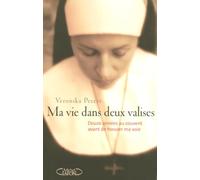 Ma vie dans deux valises. Douze années au couvent avant de trouver ma voie.