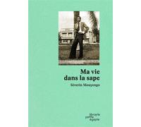 Ma vie dans la sape (NED 2026) - Séverin Mouyengo - Petite Egypte - broché - Essai