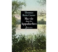 Ma vie dans les Appalaches - Thomas Rain Crowe - Libretto - broché - Roman