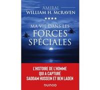 Ma vie dans les forces spéciales - L'histoire de l'homme qui a capturé Saddam Hussein et Ben Laden: L'histoire de l'homme qui a capturé Saddam Hussein et Ben Laden