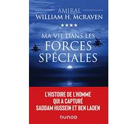 Ma vie dans les forces spéciales - L'histoire de l'homme qui a capturé Saddam Hussein et Ben Laden: L'histoire de l'homme qui a capturé Saddam Hussein et Ben Laden