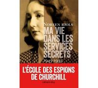 Ma vie dans les services secrets L'Ecole des espions de Churchill - Noreen Riols - Calmann-Levy - broché - Essai