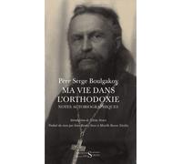 Ma vie dans l'orthodoxie Notes autobiographiques - Serge BULGAKOV - Des Syrtes Eds - broché - Biographie