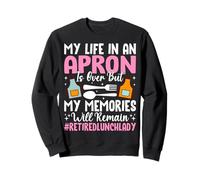 Ma vie dans un tablier est terminée mais les souvenirs restent Sweatshirt