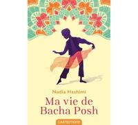 Ma vie de Bacha Posh - Nadia Hashimi - Castelmore - broché - Roman junior dès 9 ans