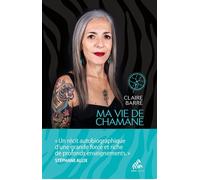 Claire Barré – Ma vie de chamane – Témoignage – Broché