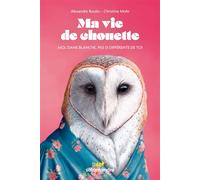 Ma vie de chouette Moi, dame blanche, pas si différente de toi - Christine Mohr - La Salamandre - broché - Monographie