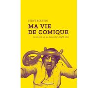 Ma vie de comique - du stand-up au saturday night live Du stand-up au Saturday Night Live - Steve Martin - Capricci - broché - Récit