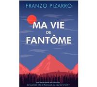 Ma vie de fantôme Franzo Pizarro (Auteur)