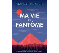 Ma vie de fantôme - Franzo Pizarro - Le Héron d'Argent - broché - Roman