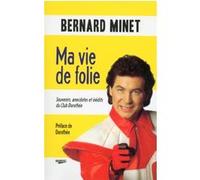 Ma vie de folie Bernard Minet (Auteur)
