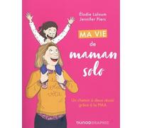 Ma Vie De Maman Solo - Un Chemin À Deux Réussi Grâce À La Pma