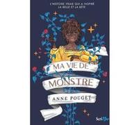 Ma vie de monstre Anne Pouget (Auteur)