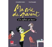 Ma vie de parent: J'en espérais pas tant !